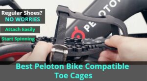 Best Peloton Bike Compatible Toe Cages
