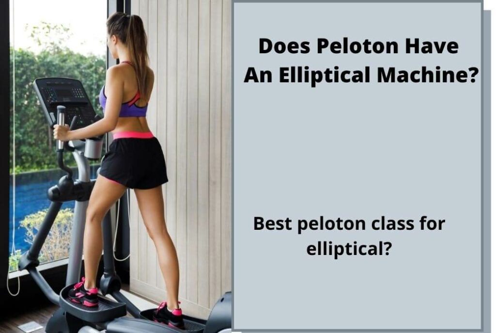 Does Peloton Have An Elliptical Machine and classes