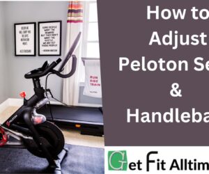 How to Adjust Seat and Handlebar on Peloton Bike for Comfort